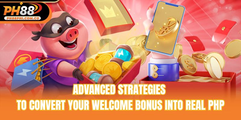 Advanced strategies to convert your welcome bonus into real PHP