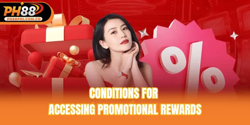 Conditions for accessing promotional rewards