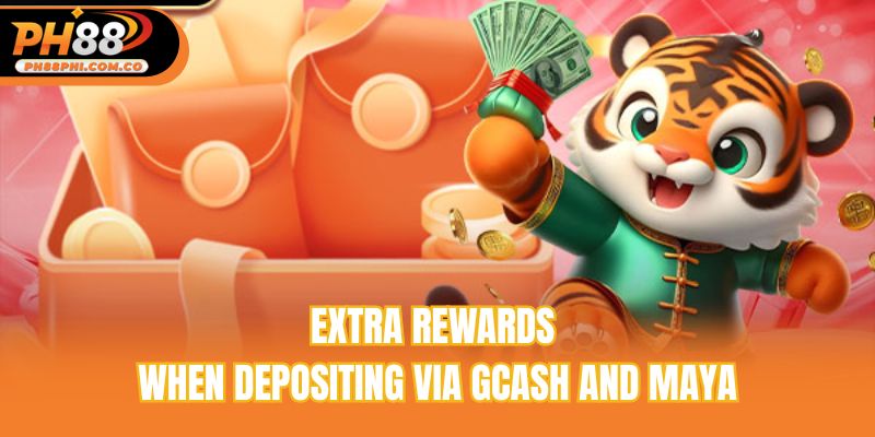 Extra rewards when depositing via GCash and Maya