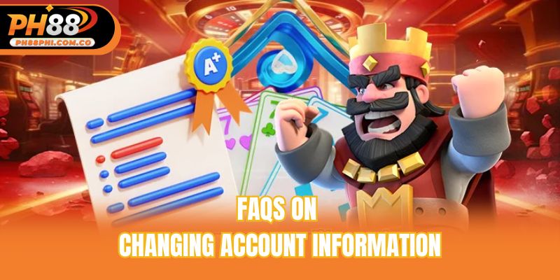 FAQs on changing account information