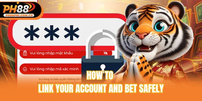 How to link your account and bet safely