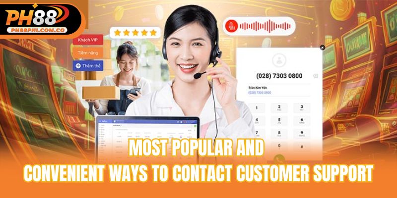 Most popular and convenient ways to contact customer support