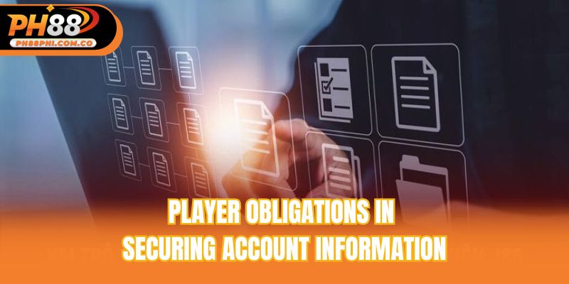 Player obligations in securing account information