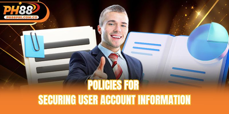 Policies for securing user account information