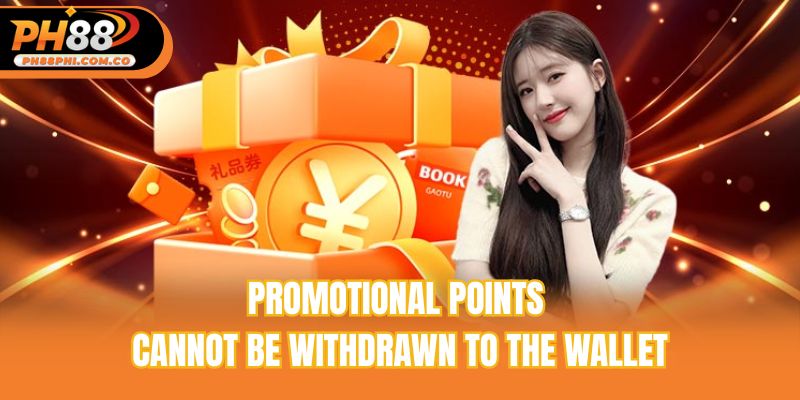 Promotional points cannot be withdrawn to the wallet