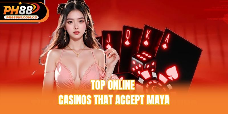 Top online casinos that accept Maya