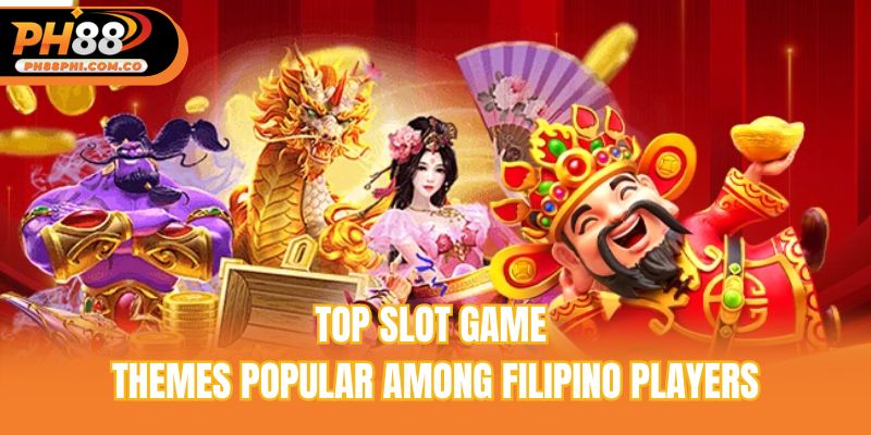 Top slot game themes popular among Filipino players